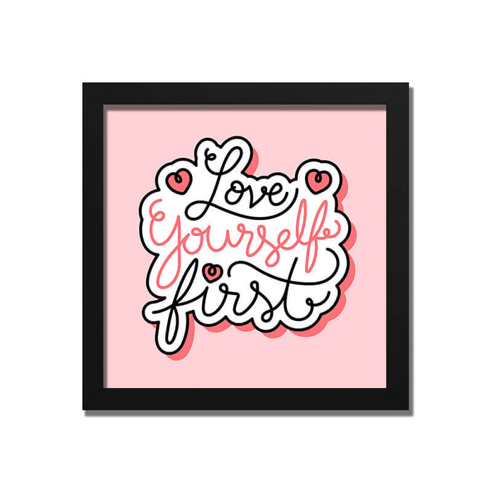 Love Yourself First Inspirational Motivational Positive Success Quote Wall Art Frame-thesqueakystore.myshopify.com