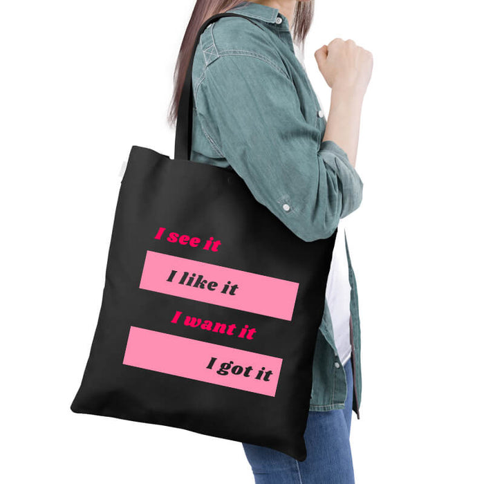 I See It I Like It I Want It I Got It Ariana Song Lyrics Shopping Girly Quote Slogan Multipurpose Printed Canvas Tote Bag-thesqueakystore.myshopify.com