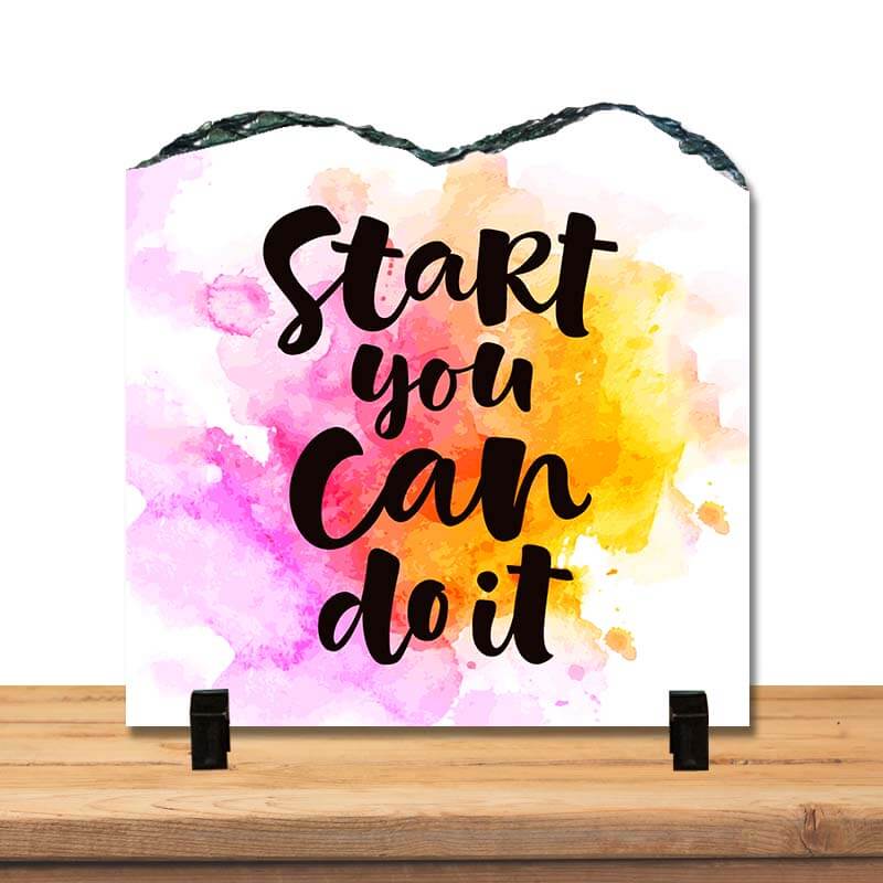 Start You Can Lover Positive Inspirational Motivational Success Quote Home Décor Stone Print with Stand. - The Squeaky Store