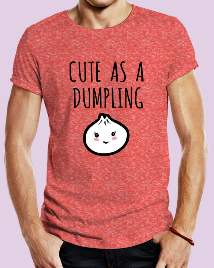 Cute As A Dumpling Funny Quote Unisex Tshirt - The Squeaky Store