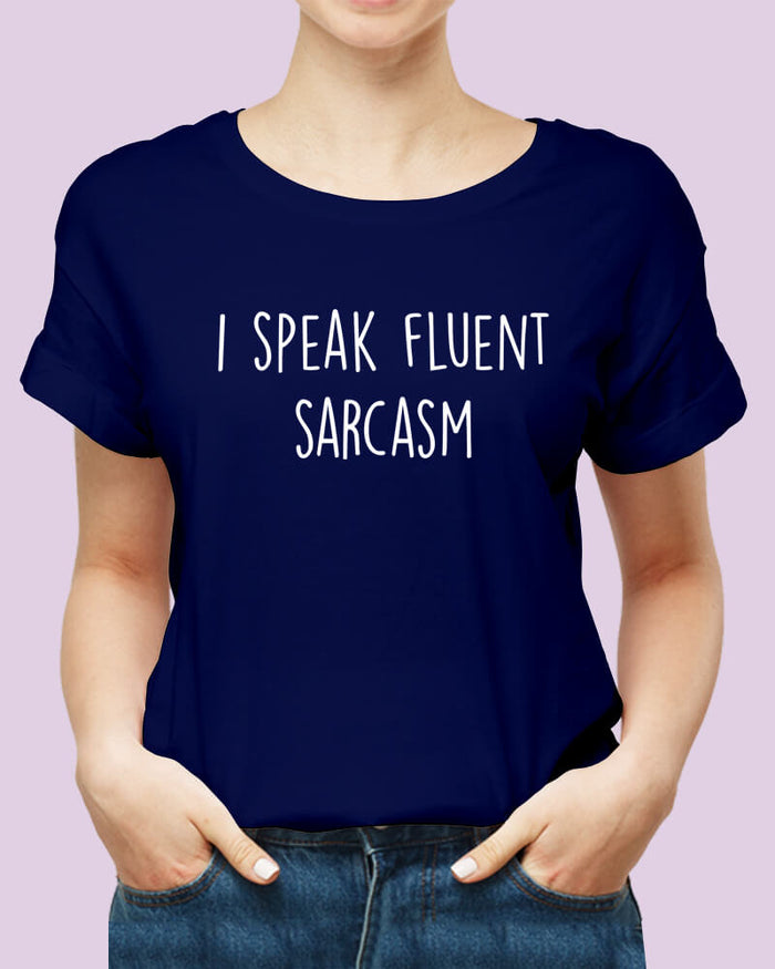 I Speak Fluent Sarcasm Funny Quote Unisex Tshirt - The Squeaky Store