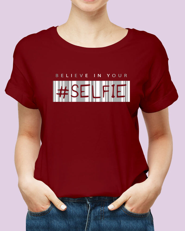 Believe In Your Selfie Funny Quote Unisex Tshirt - The Squeaky Store
