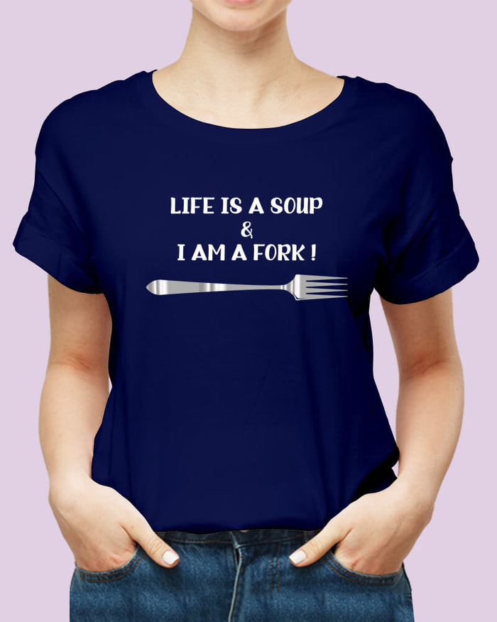 Life is a Soup & I am a Fork Funny Quote Unisex Tshirt - The Squeaky Store