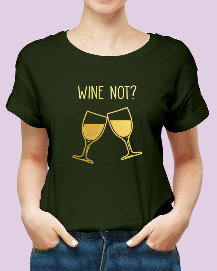 WINE Not ? Funny Quote Unisex Tshirt - The Squeaky Store