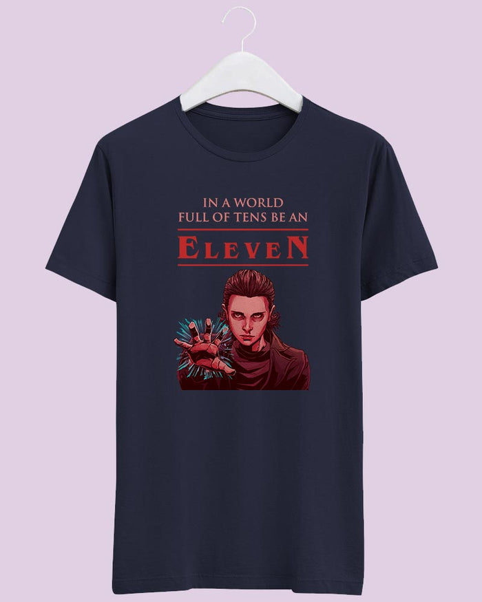 Stranger Things In a World Full of Tens be an ELEVEN Quote Unisex Tshirt - The Squeaky Store