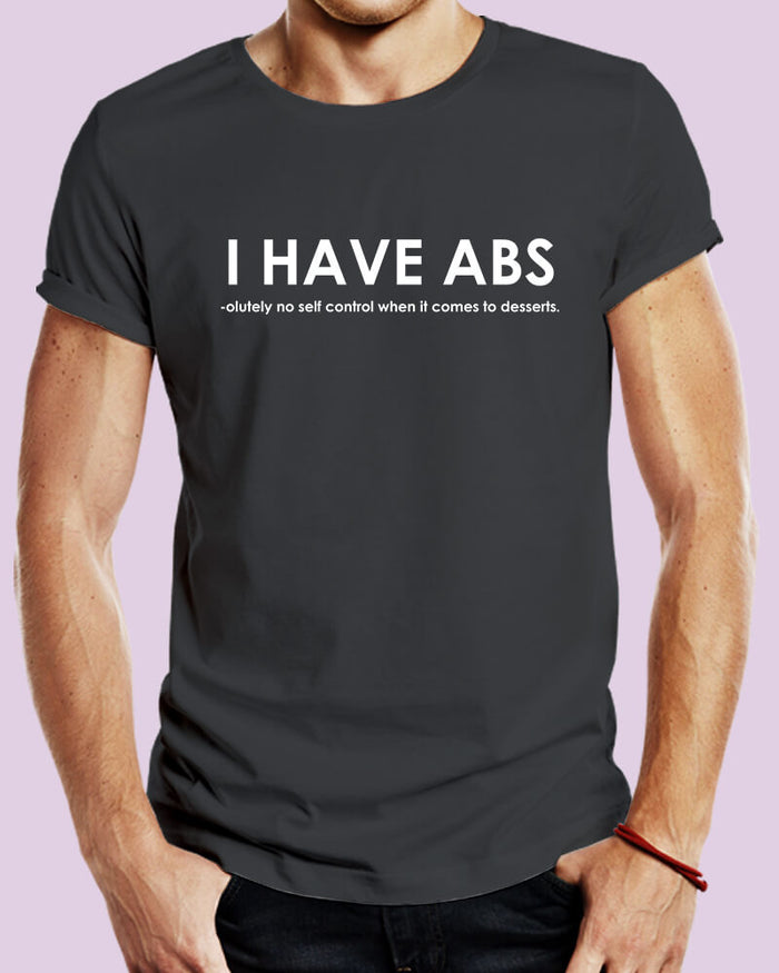 I Have Abs Funny Food Gym Quote Unisex Tshirt - The Squeaky Store