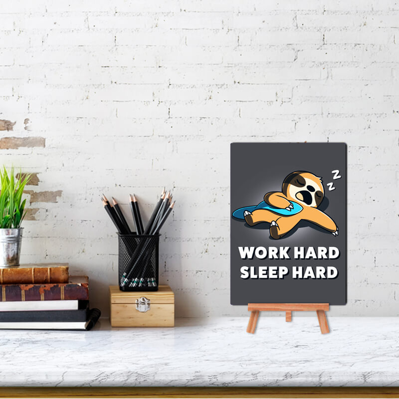 Work Hard Sleep Hard Funny Quote - Wall & Desk Decor Poster With Stand - The Squeaky Store