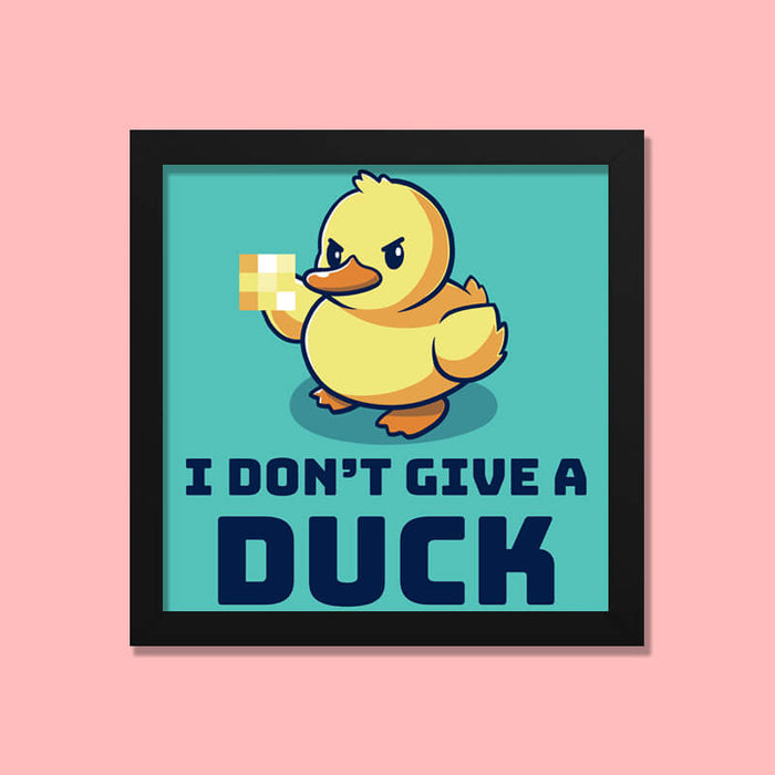 I Don't Give A Duck Cute Animal Lover Quote Wall Art Frame - The Squeaky Store