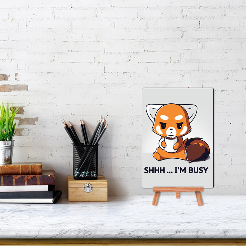 SHHH.. I'm Busy Funny Fox - Wall & Desk Decor Poster With Stand - The Squeaky Store