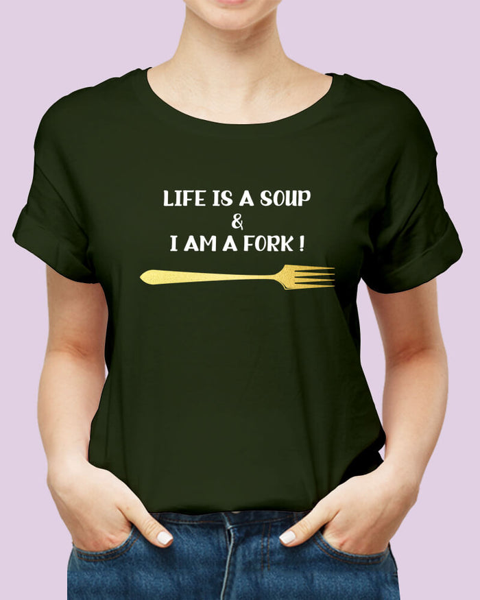 Life is a Soup & I am a Fork Funny Quote 2 Unisex Tshirt - The Squeaky Store