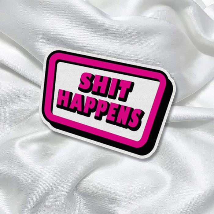 Shit Happens Funny Text Quote Girly Fashion Printed Iron On Patch for T-shirts, Bags, Jeans - The Squeaky Store