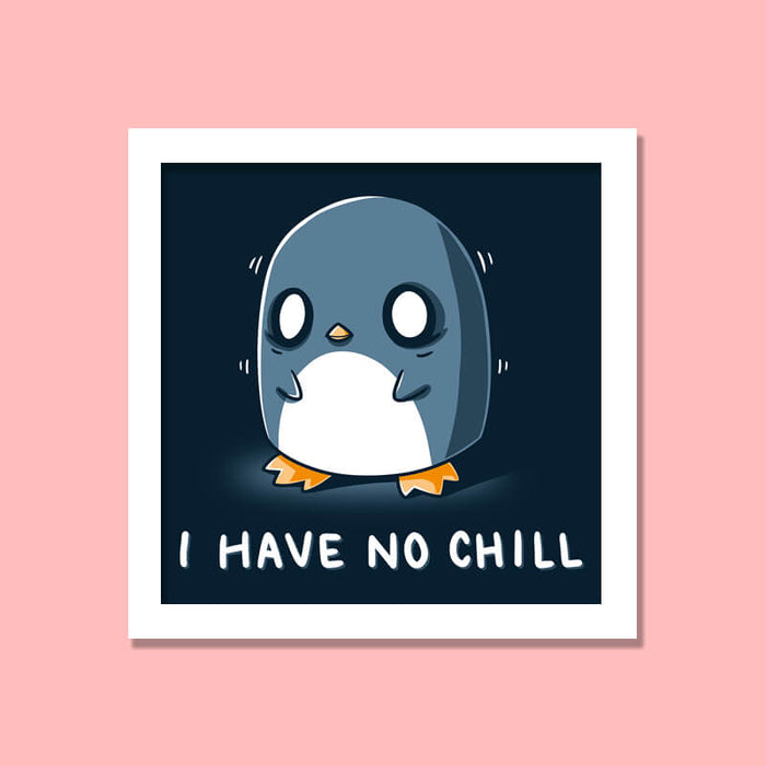 I Have No Chill Funny Penguin Animal Lover Quote Wall Art Frame - The Squeaky Store