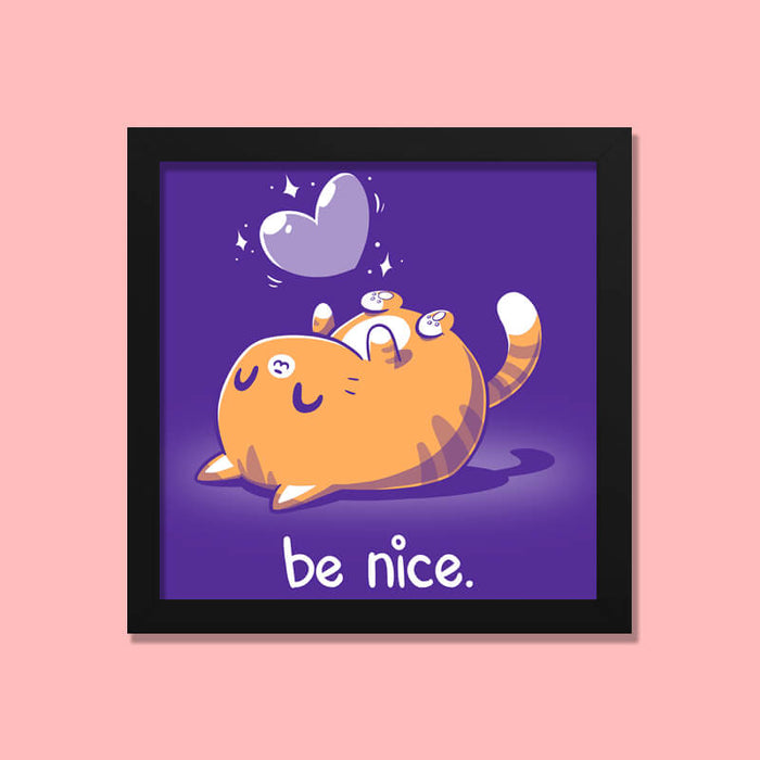 Be Nice Cute Cat Animal Lover Positive Quote Wall Art Frame - The Squeaky Store