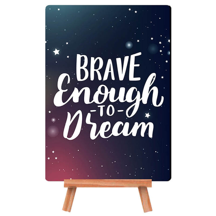 Brave Enough to Dream- Desk Decor Poster with Stand - The Squeaky Store