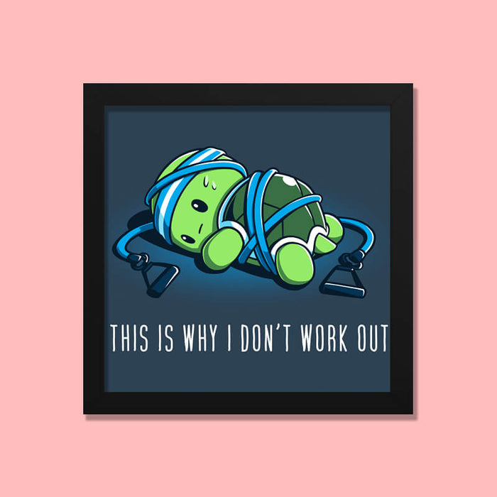 Why I Don't Workout Cute Turtle Animal Lover Gym Fitness Quote Wall Art Frame - The Squeaky Store