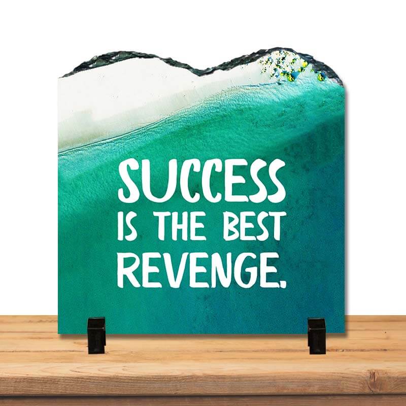 Success is the Best Revenge Positive Inspirational Motivational Success Quote Home Décor Stone Print with Stand. - The Squeaky Store
