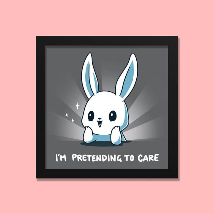 I'm Pretending to Care Cute Funny Rabbit Bunny Animal Lover Quote Wall Art Frame-thesqueakystore.myshopify.com