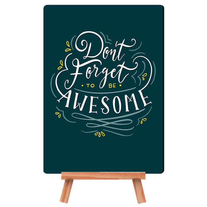 Don't Forget to be Awesome Quote- Desk Decor Poster with Stand - The Squeaky Store