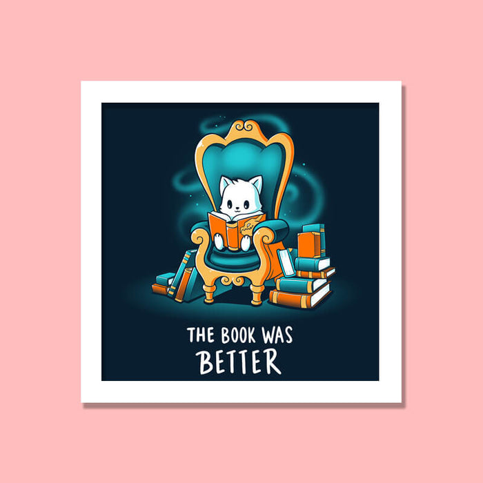 The Book was Better Cute Funny Cat  Animal Lover Quote Wall Art Frame - The Squeaky Store