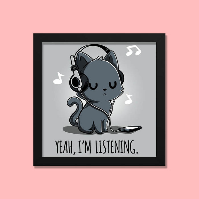Yeah I'm Listening Cute Funny Cat Kitten Animal Lover Quote Wall Art Frame - The Squeaky Store