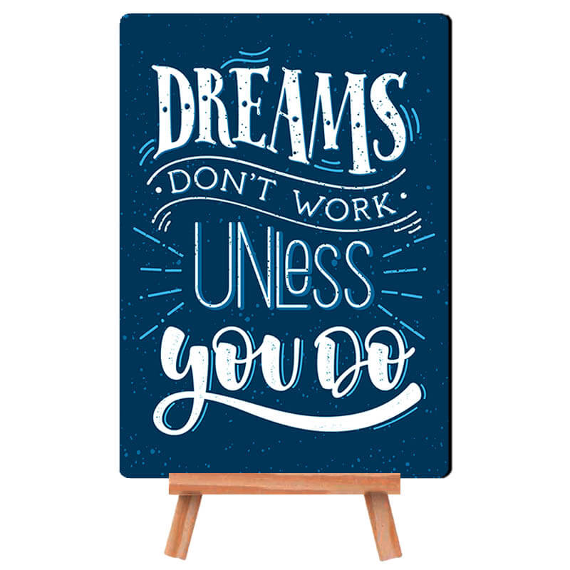 Dreams Don't Work Unless You Do Quote- Desk Decor Poster with Stand - The Squeaky Store