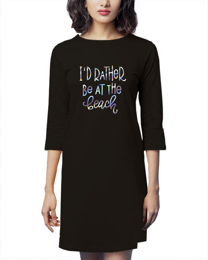 I'd Rather Be at the Beach Cute Funny Beach Lover Tshirt Dress-thesqueakystore.myshopify.com