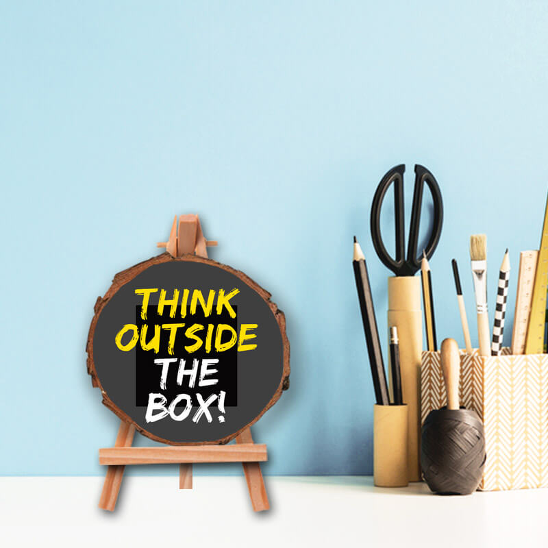 Think Outside The Box- Positive Inspirational Quote Printed Wooden Slice With Canvas Stand - The Squeaky Store