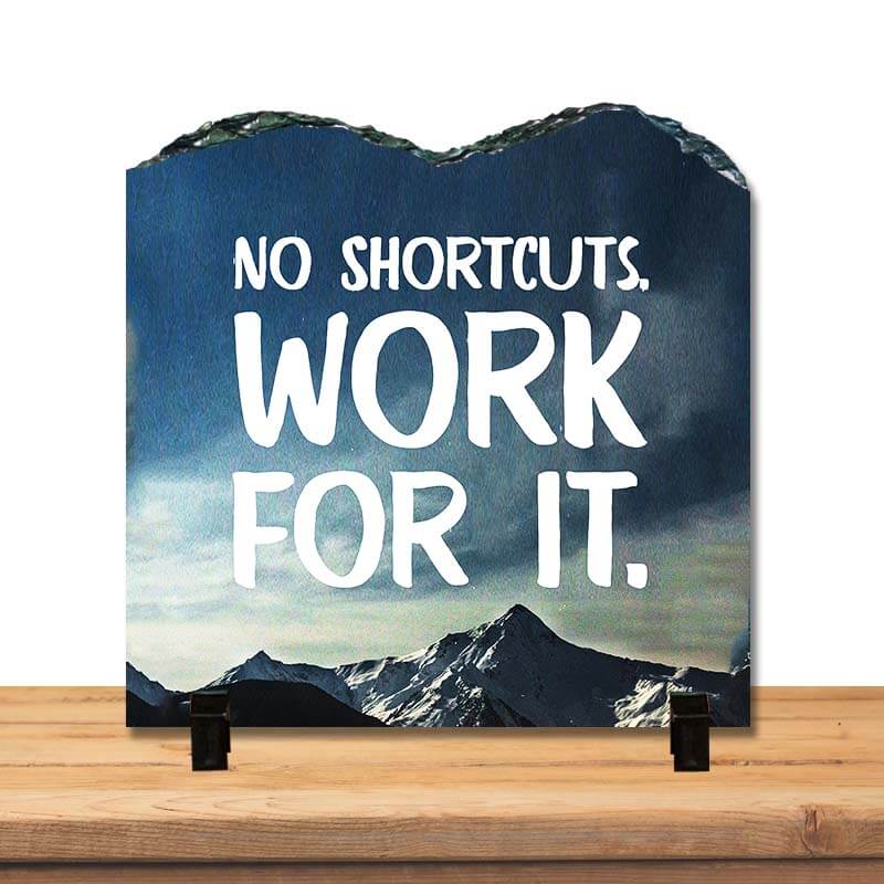 No Shortcuts Work For It Positive Inspirational Motivational Success Quote Home Décor Stone Print with Stand. - The Squeaky Store