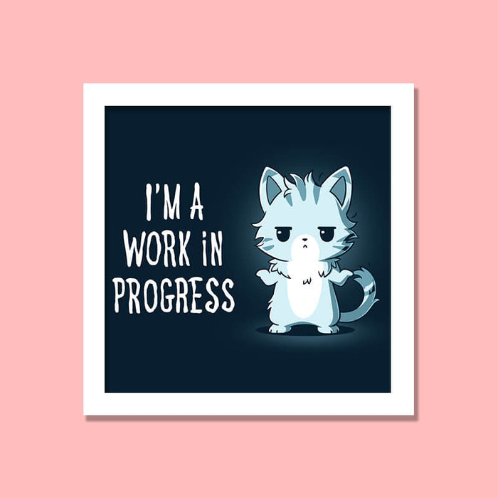 I'm Work In Progress Cute Funny Cat Kitten Animal Lover Quote Wall Art Frame - The Squeaky Store