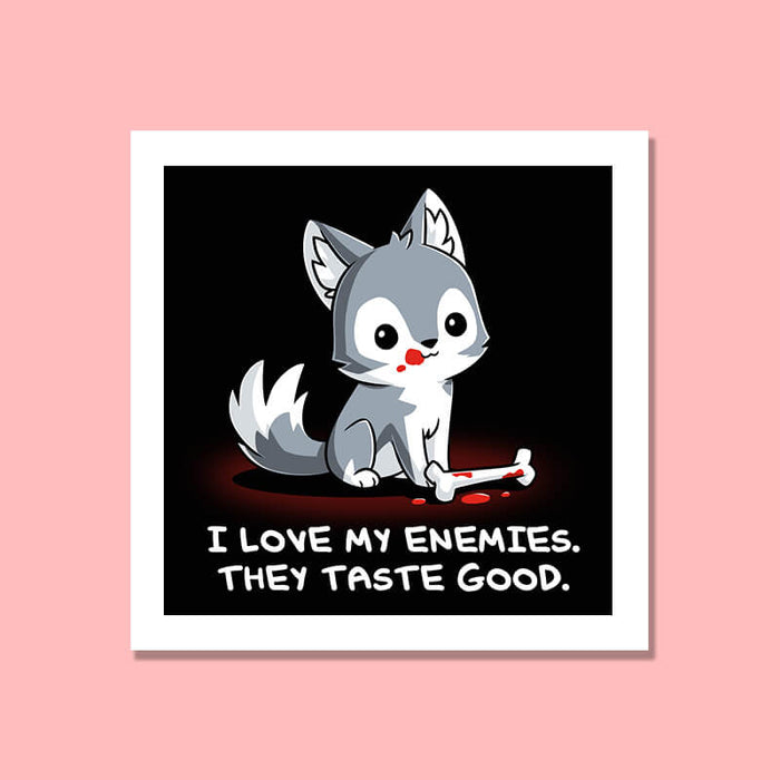 I Love My Enemies They Taste Good Cute Funny Dog Animal Lover Quote Wall Art Frame - The Squeaky Store