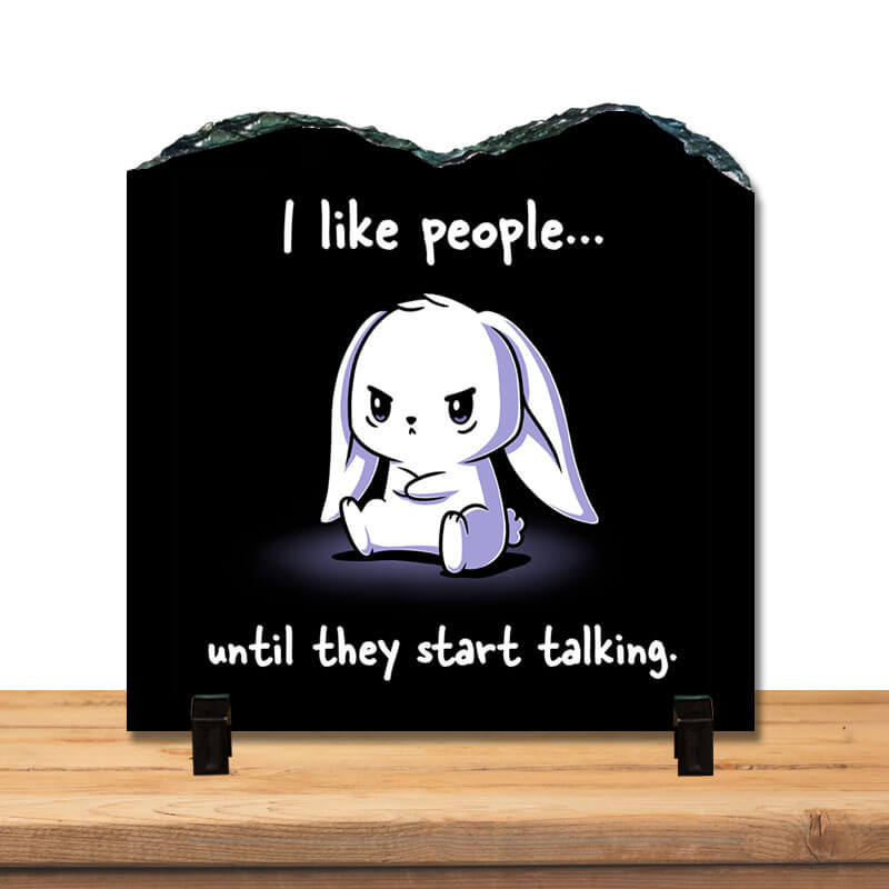 I like People until they start Talking Funny Rabbit Animal Lover Quote Home Décor Stone Print with Stand.-thesqueakystore.myshopify.com