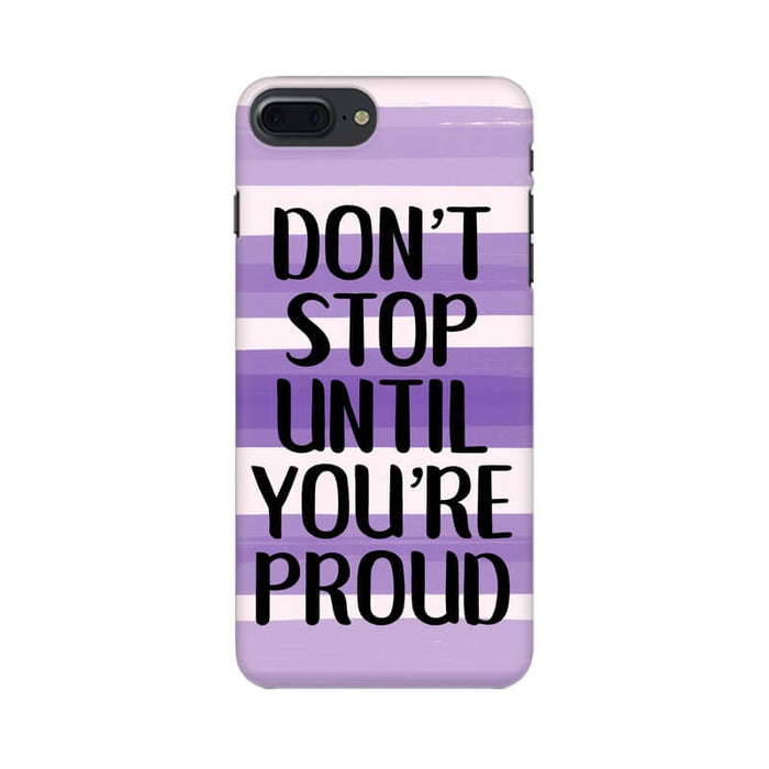Don't Stop Quote Trendy Designer Iphone 8 Plus Cover - The Squeaky Store