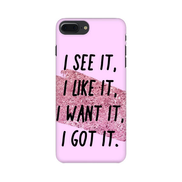 I See It, I Like It Quote Trendy Designer Iphone 8 Plus Cover - The Squeaky Store