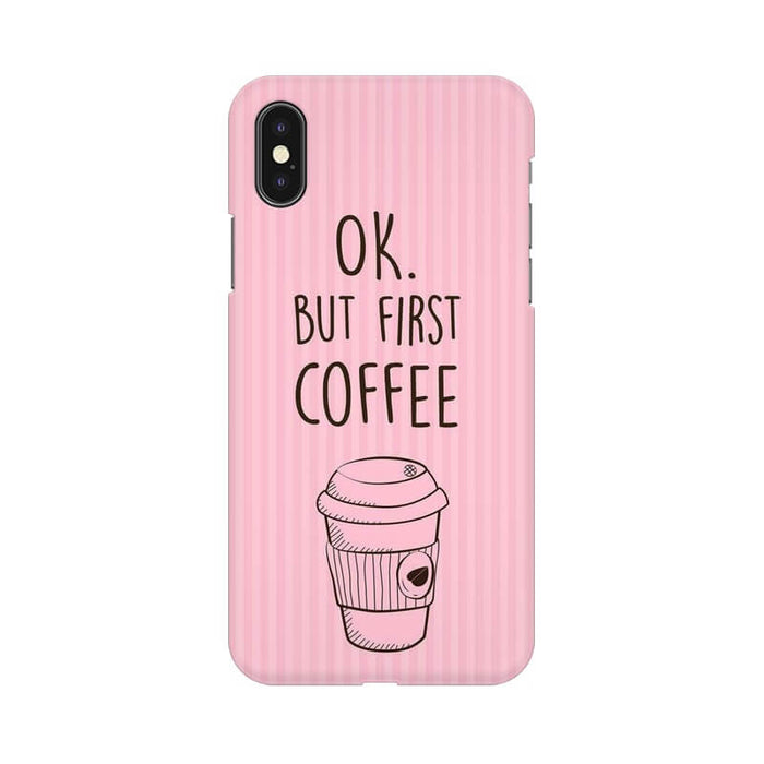 Okay But First Coffee Trendy Designer Iphone XS Max Cover - The Squeaky Store
