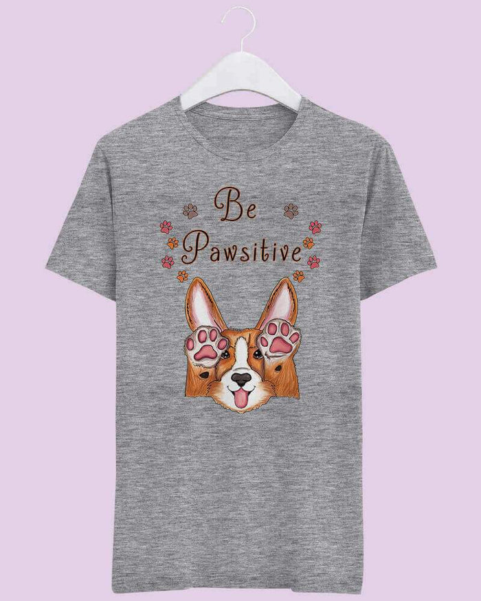 Be Pawsitive Unisex Tshirt - The Squeaky Store