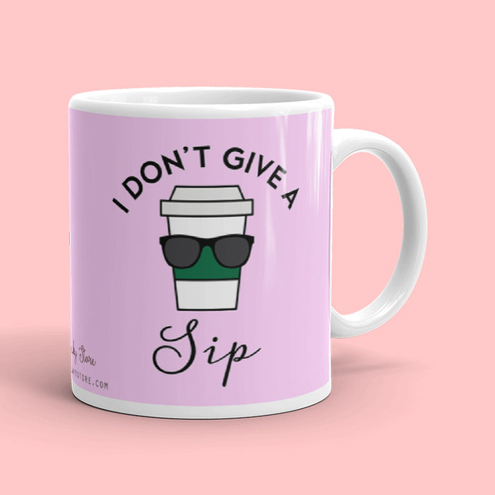 I Don't Give a Sip Mug - The Squeaky Store