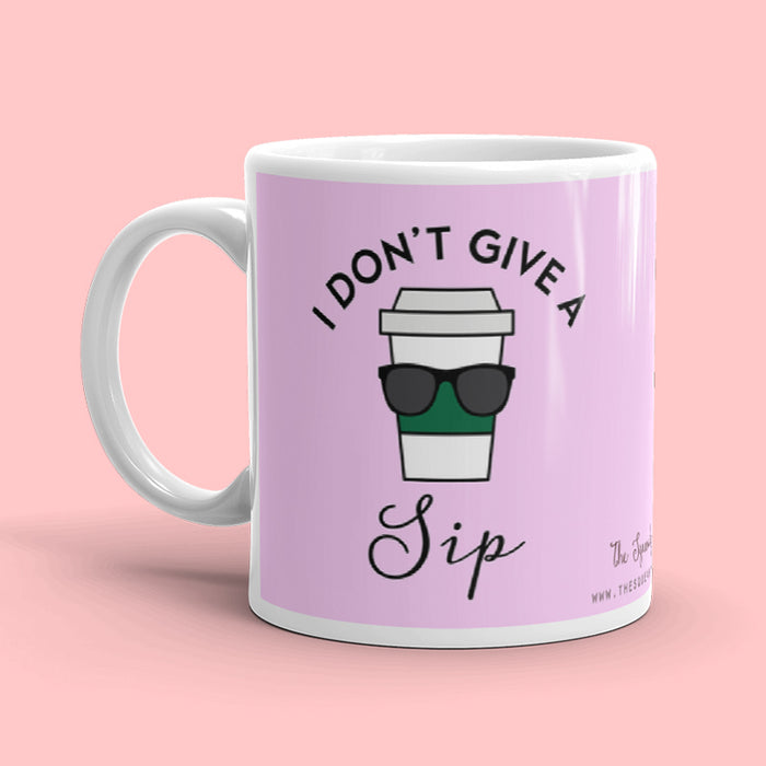 I Don't Give a Sip Mug - The Squeaky Store