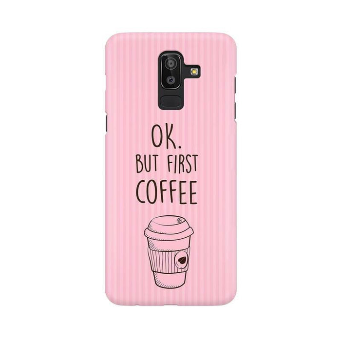 Okay But First Coffee Designer Samsung On8 Cover - The Squeaky Store