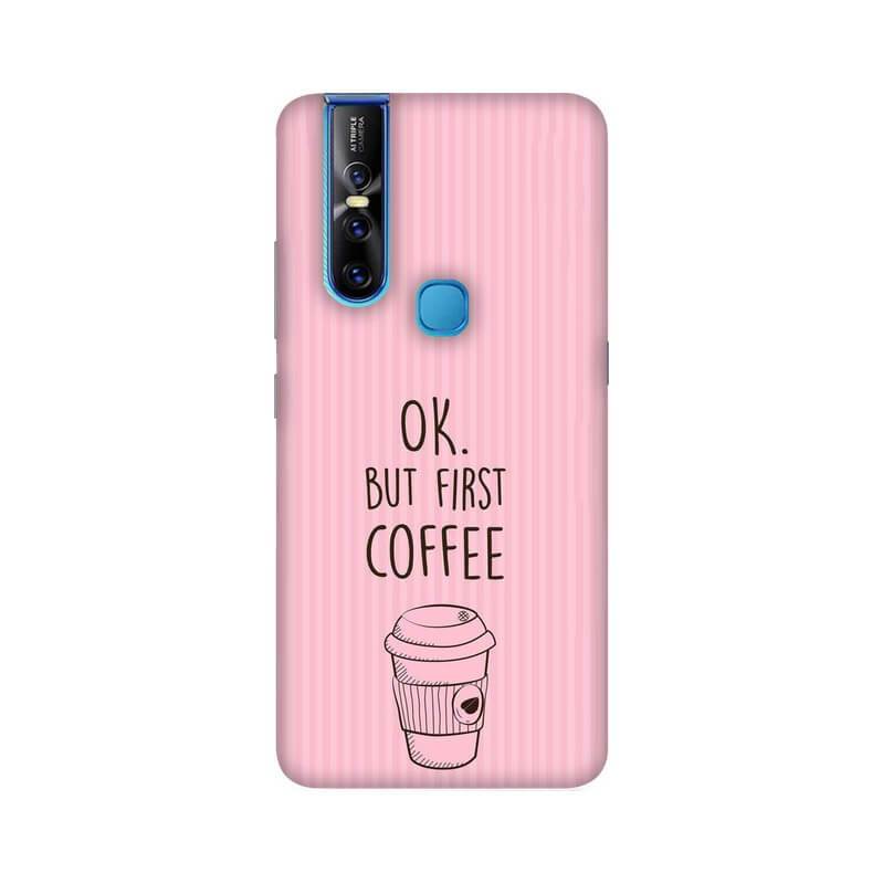 Okay But First Coffee Designer Vivo V15 Cover - The Squeaky Store