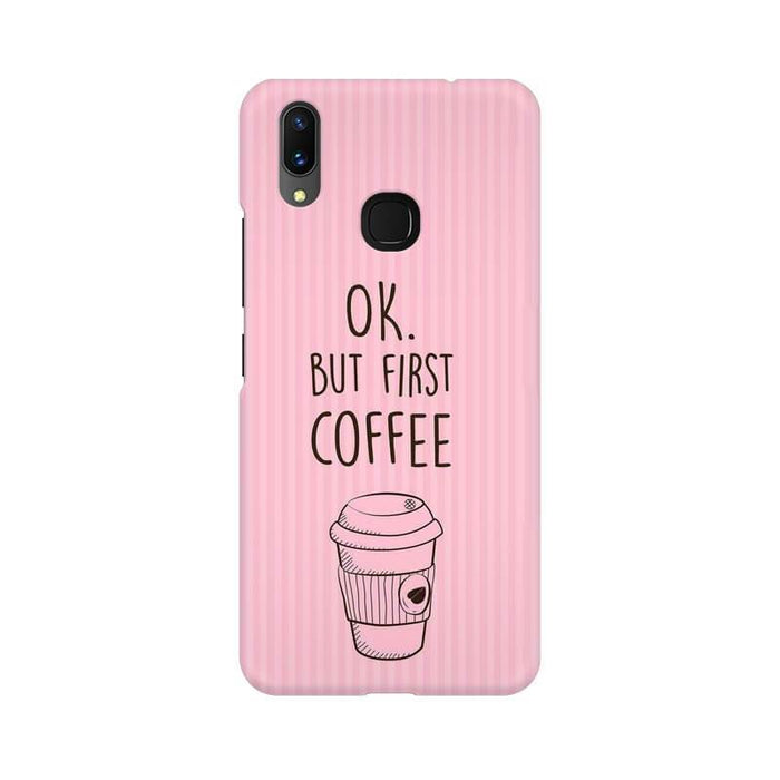 Okay But First Coffee Designer Vivo V9 Cover - The Squeaky Store