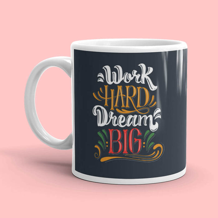 Work Hard Dream Big Quote Mug-thesqueakystore.myshopify.com